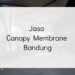 Jasa Canopy Membrane Bandung