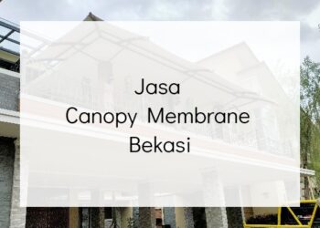 Jasa Canopy Membrane Bekasi