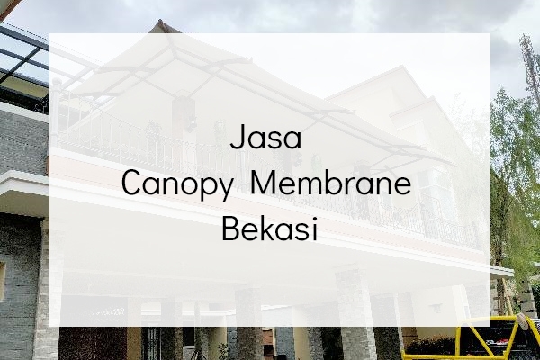 Jasa Canopy Membrane Bekasi