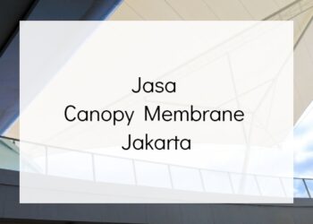 Jasa Canopy Membrane Jakarta