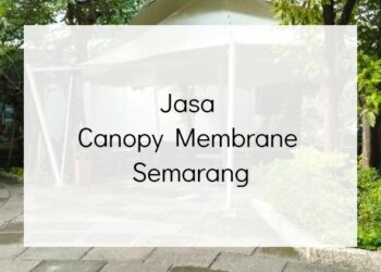 Jasa Canopy Membrane Semarang