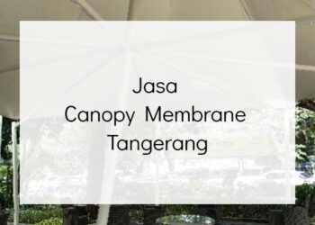 Jasa Canopy Membrane Tangerang