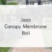 Jasa Canopy Membrane Bali